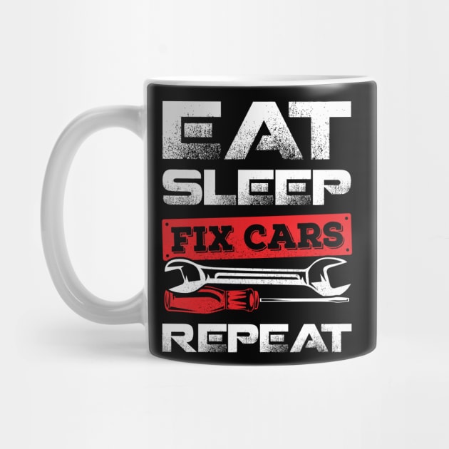 Eat Sleep Fix Cars Repeat Race Car Mechanic Gift by Dolde08